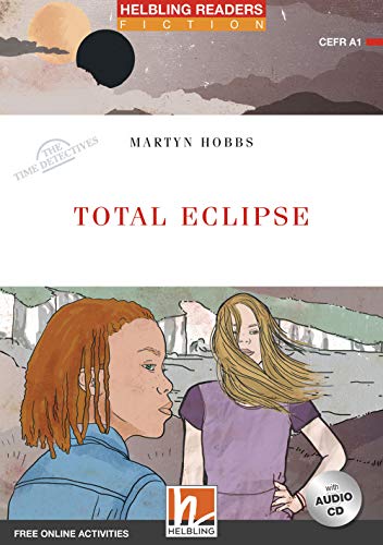 Total Eclipse, mit 1 Audio-CD: Helbling Readers Red Series / Level 1 (A1): Helbling Readers Red Series / Level 1 (A1). Free Online Activities (Helbling Readers Fiction)
