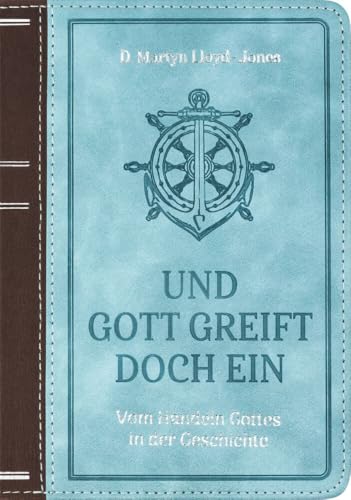 Und Gott greift doch ein: Vom Handeln Gottes in der Geschichte