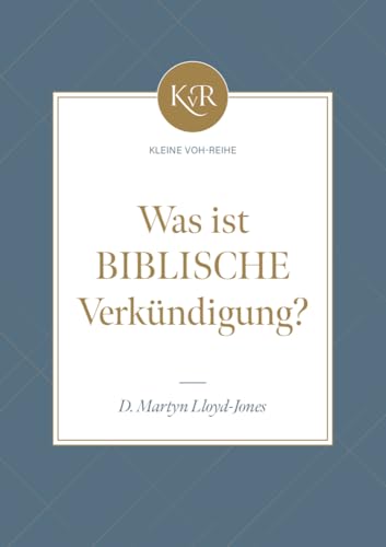 Was ist biblische Verkündigung?: Kleine VOH-Reihe