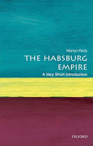 The Habsburg Empire: A Very Short Introduction (Very Short Introductions) von Oxford University Press
