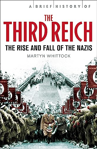 A Brief History of The Third Reich: The Rise and Fall of the Nazis (Brief Histories) von Robinson Publishing
