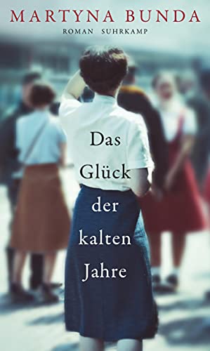 Das Glück der kalten Jahre: Roman von Suhrkamp Verlag AG