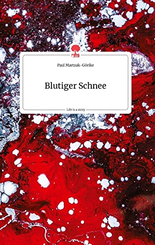 Blutiger Schnee. Life is a Story - story.one von story.one publishing