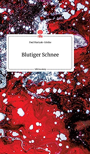 Blutiger Schnee. Life is a Story - story.one