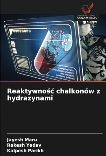 Reaktywność chalkonów z hydrazynami: DE von Wydawnictwo Nasza Wiedza