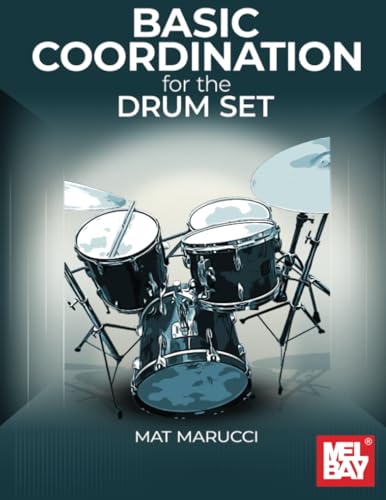 Basic Coordination for the Drum Set von Mel Bay Publications, Inc.