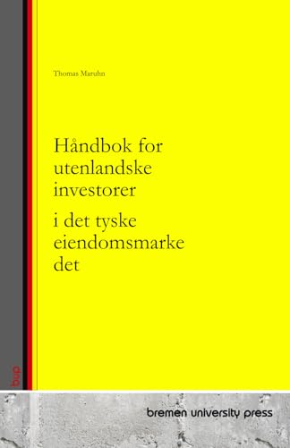 Håndbok for utenlandske investorer i det tyske eiendomsmarkedet von bremen university press