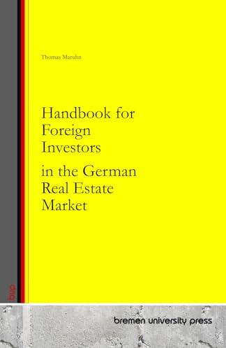 Handbook for Foreign Investors in the German Real Estate Market von bremen university press