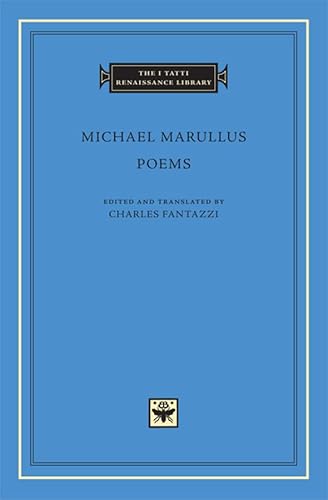 Michael Marullus Poems (I Tatti Renaissance Library, Band 54)