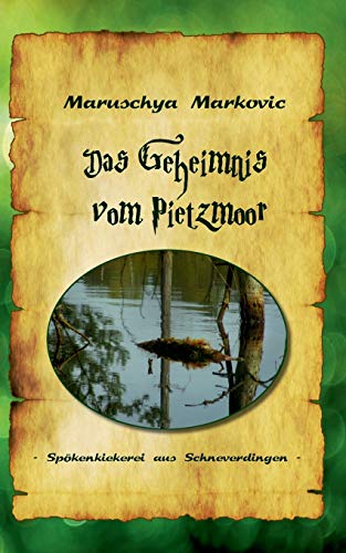 Das Geheimnis vom Pietzmoor: - Spökenkiekerei aus Schneverdingen -