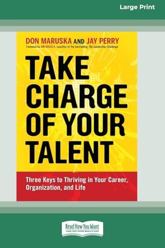 Take Charge of Your Talent: Three Keys to Thriving in Your Career, Organization and Life (16pt Large Print Format) von ReadHowYouWant