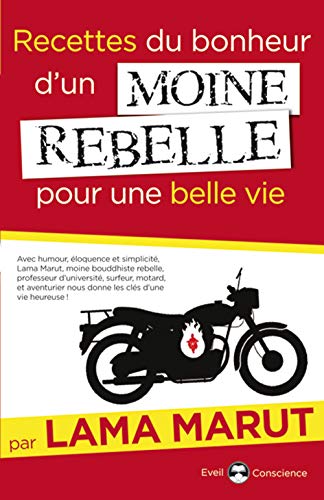 Recettes du bonheur d'un moine rebelle: Pour une belle vie