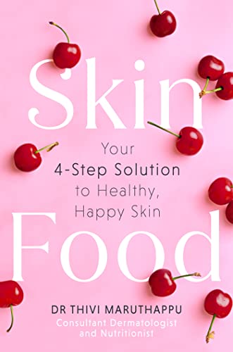 SkinFood: Your 4-Step Solution to Healthy, Happy Skin von Piatkus