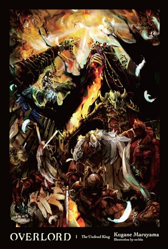 Overlord, Vol. 1 (light novel): The Undead King (OVERLORD LIGHT NOVEL HC, Band 1) von Yen Press