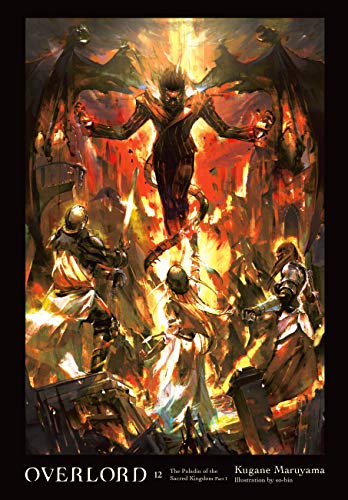 Overlord, Vol. 12 (light novel): The Paladin of the Sacred Kingdom (OVERLORD LIGHT NOVEL HC, Band 12) von Yen Press