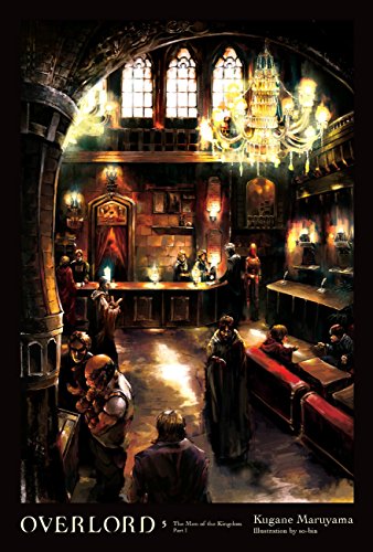 Overlord, Vol. 5 (light novel): The Men of the Kingdom Part I (OVERLORD LIGHT NOVEL HC, Band 5) von Yen Press