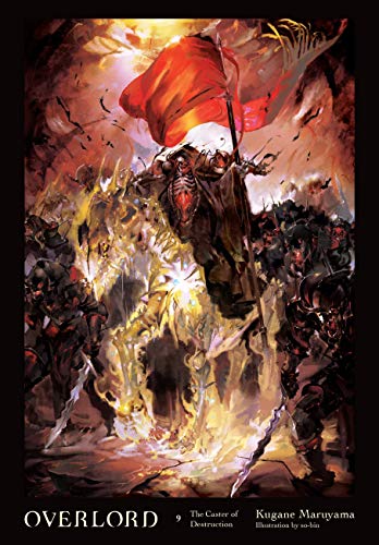 Overlord, Vol. 9 (Light Novel): The Caster of Destruction Volume 9 (OVERLORD LIGHT NOVEL HC, Band 9) von Yen Press