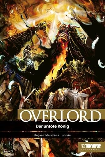 Overlord Light Novel 01 HARDCOVER: Der untote König von TOKYOPOP GmbH