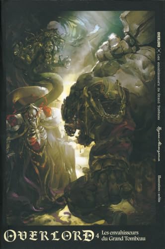 Overlord - tome 4 Les envahisseurs du Grand Tombeau (04)