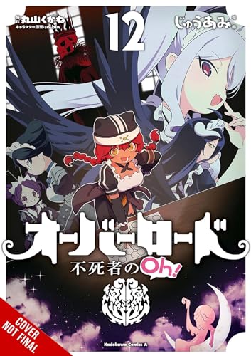 Overlord: The Undead King Oh!, Vol. 12: Volume 12 (OVERLORD UNDEAD KING OH GN) von Yen Press
