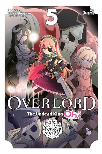 Overlord: The Undead King Oh!, Vol. 5 (OVERLORD UNDEAD KING OH GN, Band 5)