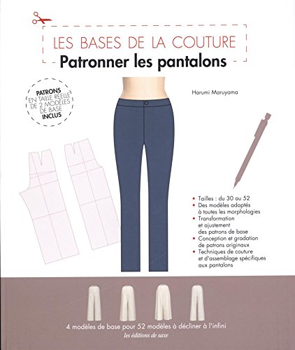 Patronner les pantalons: Patrons en taille réelle de 2 modèles de base inclus von DE SAXE