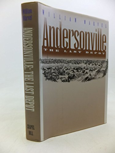 Andersonville: The Last Depot (Civil War America)