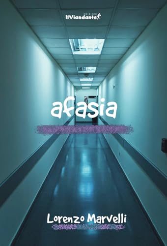 Afasia (Il colore dei pensieri) von Edizioni IlViandante