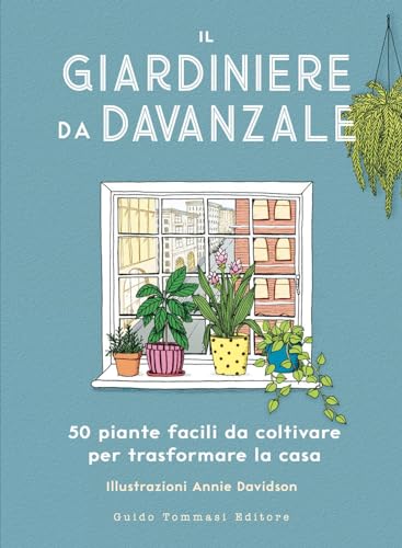 Il giardiniere da davanzale. 50 piante facili da coltivare per trasformare la casa (Germogli) von Guido Tommasi Editore-Datanova