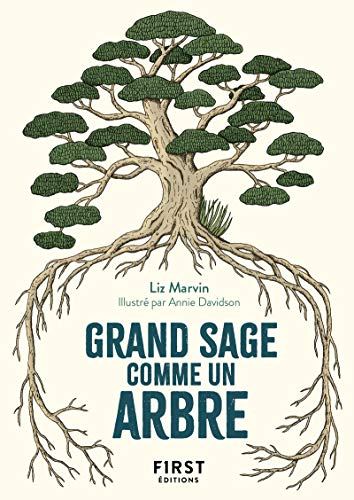 Petit Livre de - Grand sage comme un arbre: Leçons de vie pour un bonheur vivace et durable von FIRST