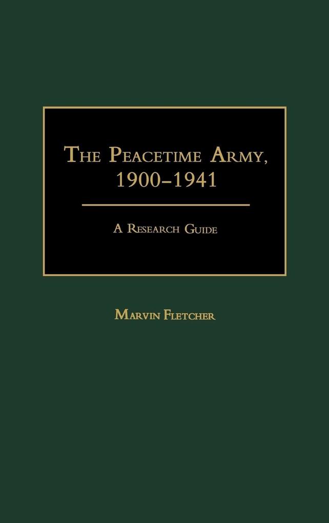 The Peacetime Army 1900-1941 von Greenwood