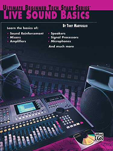 Ultimate Beginner Tech Start: Live Sound Basics: Ultimate Beginner Tech Start Series