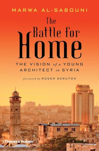 The Battle for Home: The Memoir of a Syrian Architect