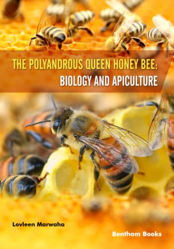 The Polyandrous Queen Honey Bee: Biology and Apiculture von Bentham Science Publishers