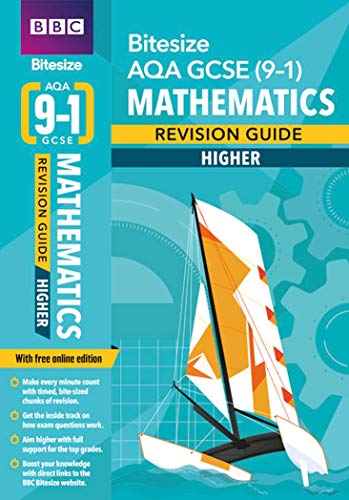 BBC Bitesize AQA GCSE (9-1) Maths Higher Revision Guide: for home learning, 2022 and 2023 assessments and exams (BBC Bitesize GCSE 2017)