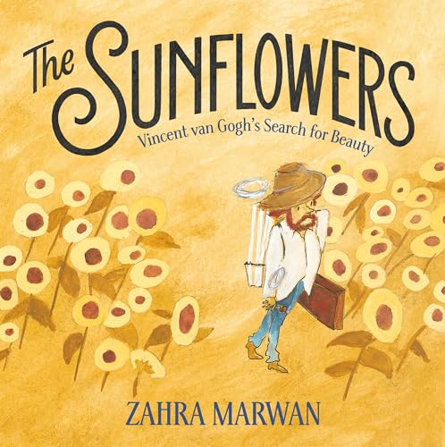 The Sunflowers: Vincent van Gogh's Search for Beauty von Feiwel & Friends
