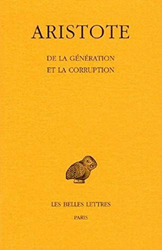 Aristote, Generation Et de la Corruption (de La) (Collection Des Universites De France, Band 444) von Les Belles Lettres