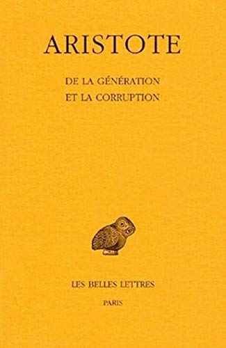 Aristote, Generation Et de la Corruption (de La) (Collection Des Universites De France, Band 444)