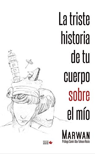 La triste historia de tu cuerpo sobre el mío (Noviembre Poesía, Band 1)