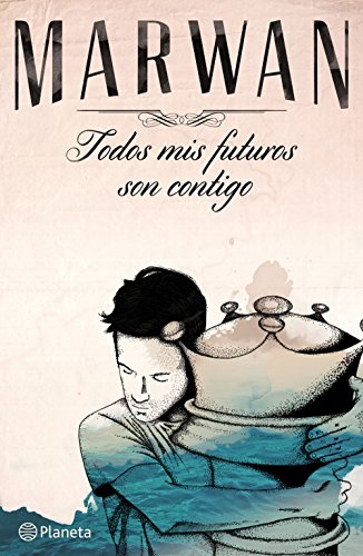 Todos mis futuros son contigo (Planeta)