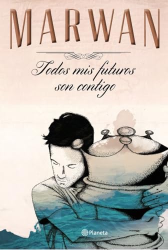 Todos mis futuros son contigo (edición especial) (Planeta) von Planeta