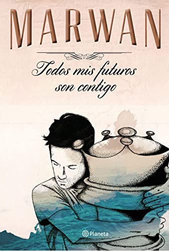 Todos mis futuros son contigo (edición especial) (Planeta)