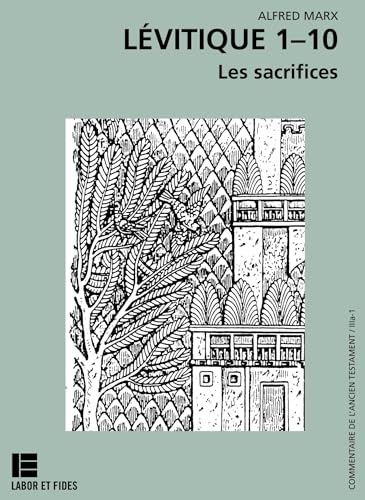 Lévitique 1-10: Les sacrifices von LABOR ET FIDES