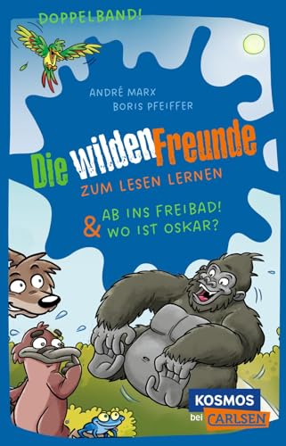 Die wilden Freunde: Doppelband. Enthält die Bände: Ab ins Freibad! / Wo ist Oskar?: Kurze Abenteuergeschichten mit Leserätseln für Erstleser Die wilden Freunde: Doppelband. Enthält die Bände: Ab ins Freibad! / Wo ist Oskar?: Kurze Abenteuergeschichten mit Leserätseln für Erstleser von Carlsen