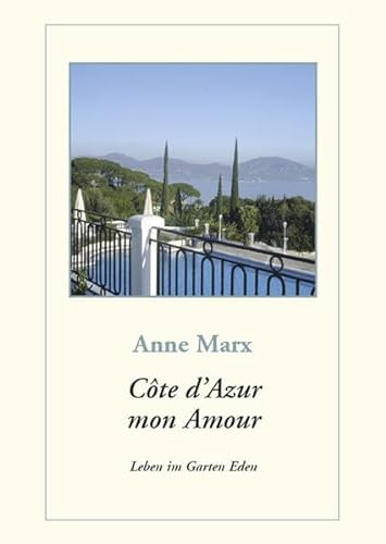 Côte d'Azur mon Amour: Leben im Garten Eden