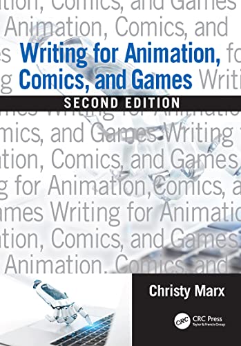 Writing for Animation, Comics, and Games von CRC Press