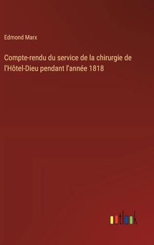 Compte-rendu du service de la chirurgie de l'Hôtel-Dieu pendant l'année 1818