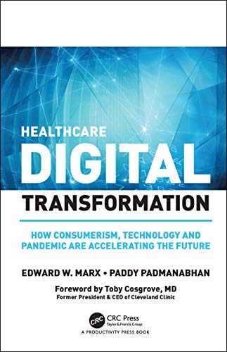 Healthcare Digital Transformation: How Consumerism, Technology and Pandemic Are Accelerating the Future (Himss Book) von CRC Press