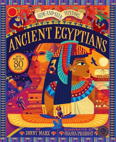 Ancient Egyptians: Hide and Seek History: With More Than 80 Flaps! Ancient Egyptians: Hide and Seek History: With More Than 80 Flaps!