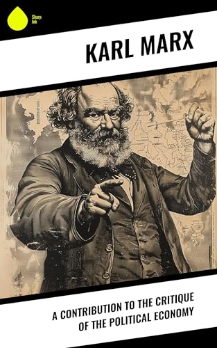 A Contribution to the Critique of Political Economy von Anson Street Press